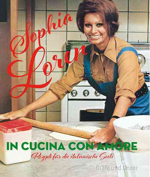 Sophia Loren Kochbuch: In cucina con amore