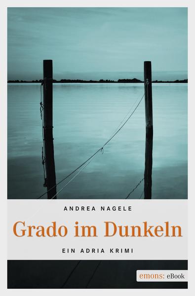 Andrea Nagele - Grado im Dunkeln