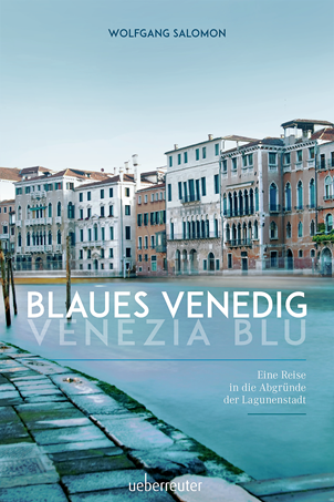 Venezia Blu - Blaues Venedig von Wolfgang Salomon