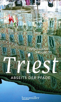 Wolfgang Salomon Triest abseits der Pfade